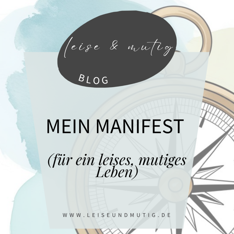 Beitragsbild zum Artikel „Mein Manifest: Leise & Mutig“ im Leise-&-Mutig-Stil.