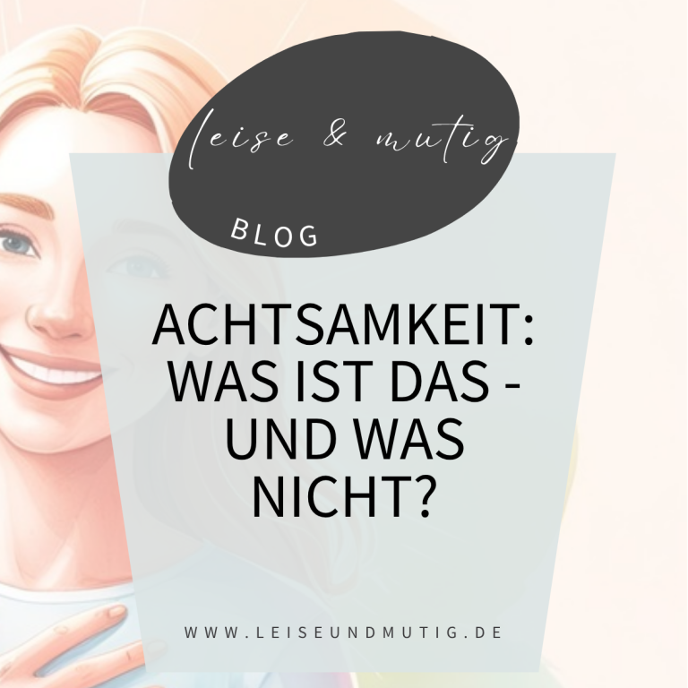 Titelgrafik zum Blogartikel „Achtsamkeit: Was ist das – und was nicht?“ in ruhigem Achtsamkeits-Look.